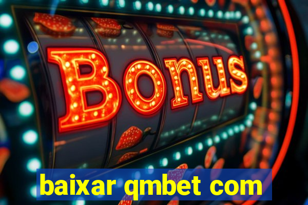 baixar qmbet com